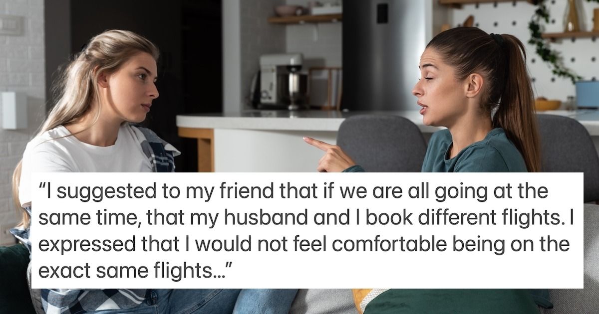'AITA for telling my friend I don't want to take the same flights as