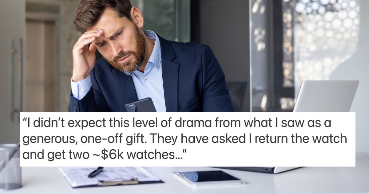 Man buys a $13,000 watch for his sister's 40th birthday, 'it was disrespectful.' AITA? UPDATED