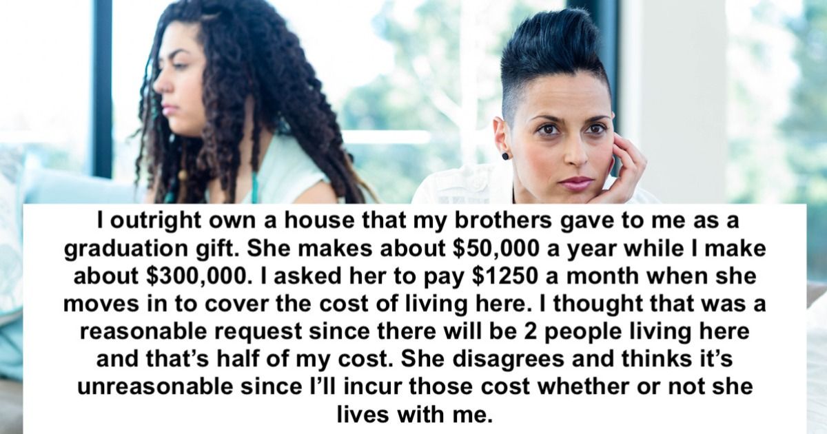 Woman who makes 6x GF's salary asks to split 'rent' on house she owns