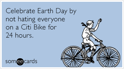 Celebrate Earth Day by not hating everyone on a Citi Bike for 24 hours.