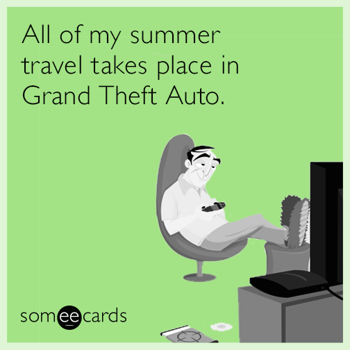 All of my summer travel takes place in Grand Theft Auto.