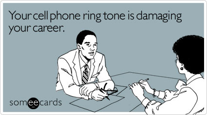 Your cell phone ring tone is damaging your career