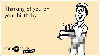 Censored: Thinking of you on your birthday.
