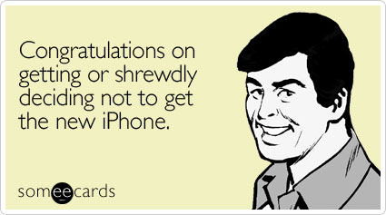 Congratulations on getting or shrewdly deciding not to get the new iPhone