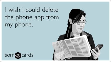 I wish I could delete the phone app from my phone.