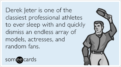 Derek Jeter is one of the classiest professional athletes to ever sleep with and quickly dismiss an endless array of models, actresses, and random fans.