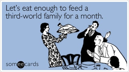 Let's eat enough to feed a third-world family for a month