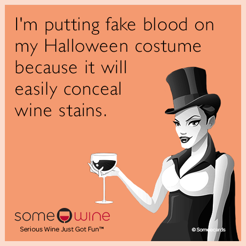 I'm putting fake blood on my Halloween costume because it will easily conceal wine stains.