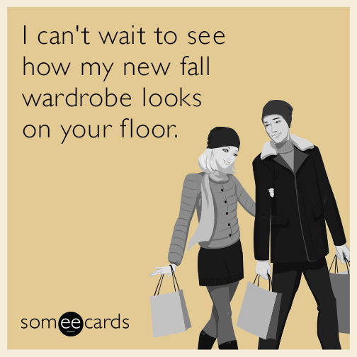 I can't wait to see how my new fall wardrobe looks on your floor.