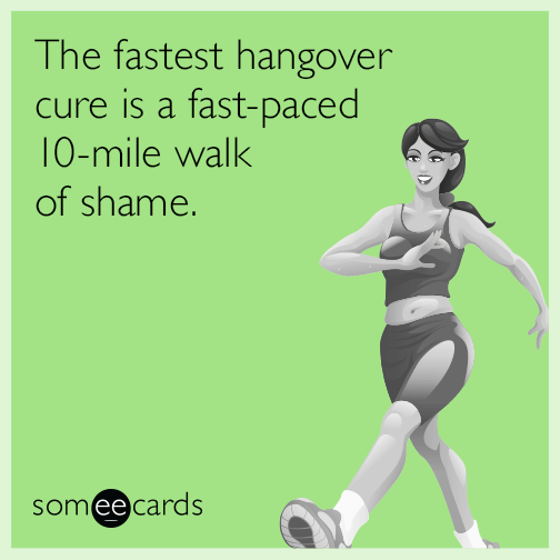 The fastest hangover cure is a fast-paced 10-mile walk of shame.