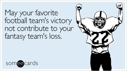 May your favorite football team's victory not contribute to your fantasy team's loss