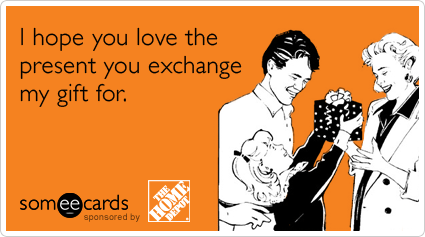 I hope you love the present you exchange my gift for.