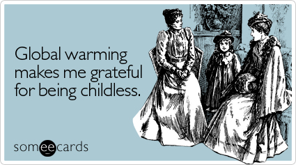 Global warming makes me grateful for being childless