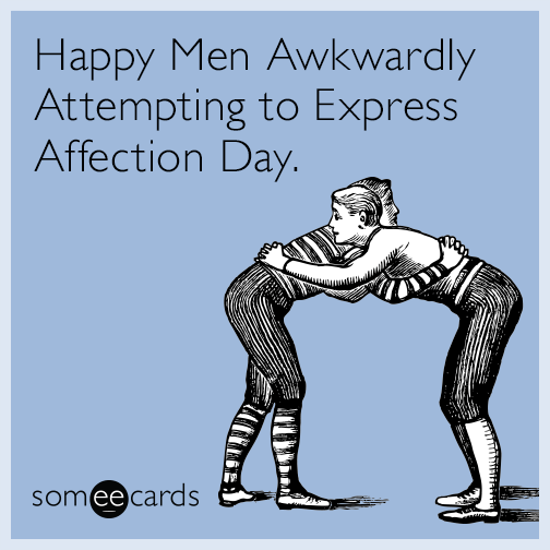 Happy Men Awkwardly Attempting to Express Affection Day.