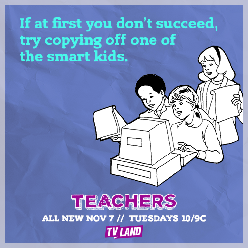 If at first you don't succeed, try copying off one of the smart kids.