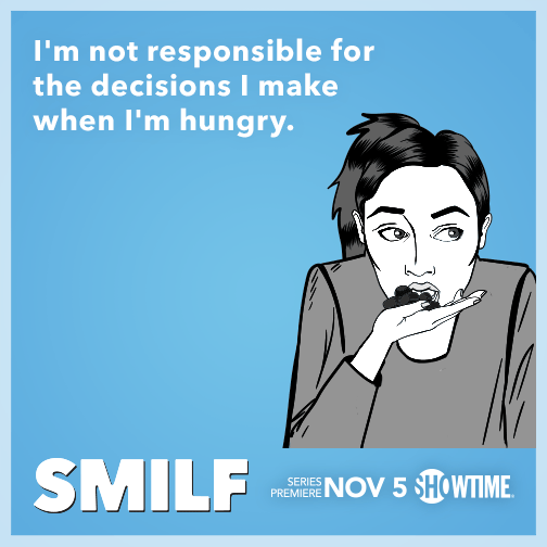 I'm not responsible for the decisions I make when I'm hungry.