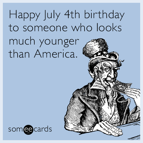 Happy July 4th birthday to someone who looks much younger than America