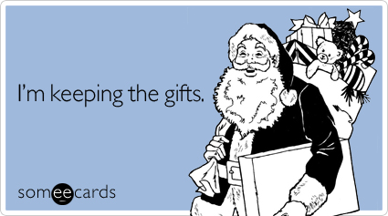 I'm keeping the gifts
