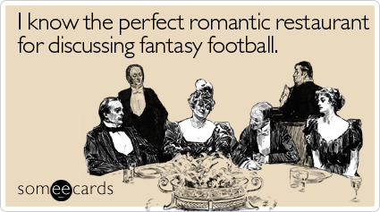 I know the perfect romantic restaurant for discussing fantasy football