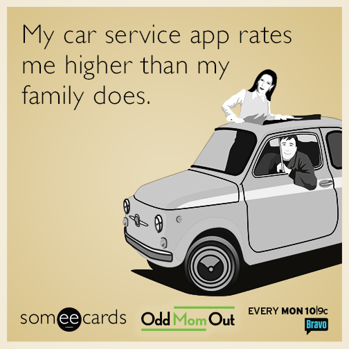 My car service app rates me higher than my family does.