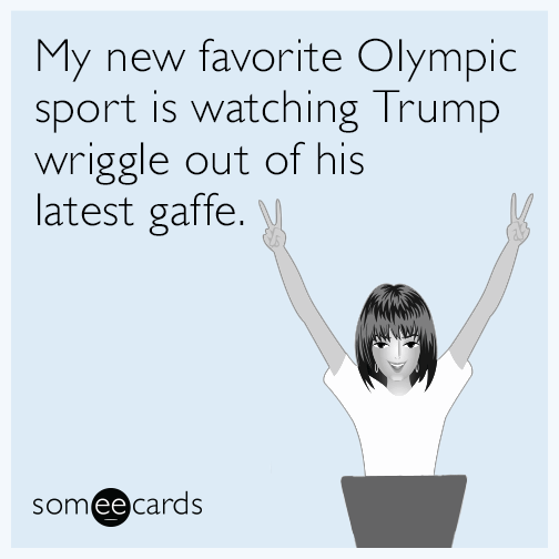 My new favorite Olympic sport is watching Trump wriggle out of his latest gaffe.