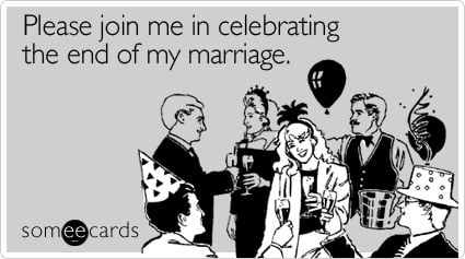 Please join me in celebrating the end of my marriage