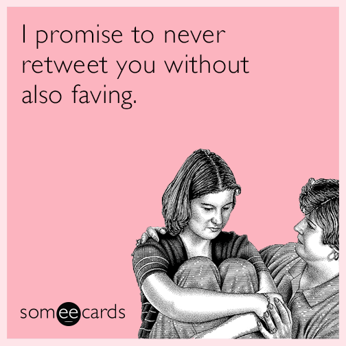 I promise to never retweet you without also faving.