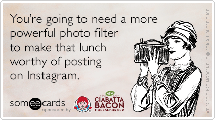 You're going to need a more powerful photo filter to make that lunch worthy of posting on Instagram.