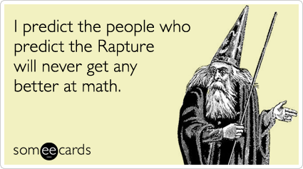 I predict the people who predict the Rapture will never get any better at math