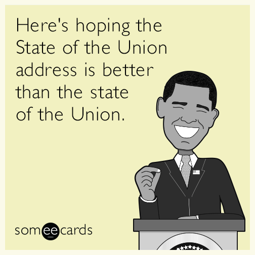 Here's hoping the State of the Union address is better than the state of the Union.