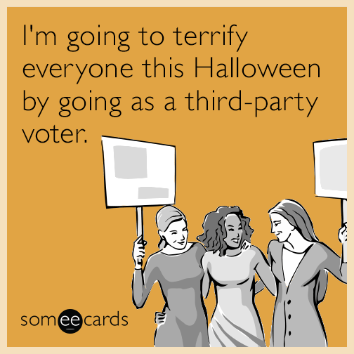 I'm going to terrify everyone this Halloween by going as a third-party voter.