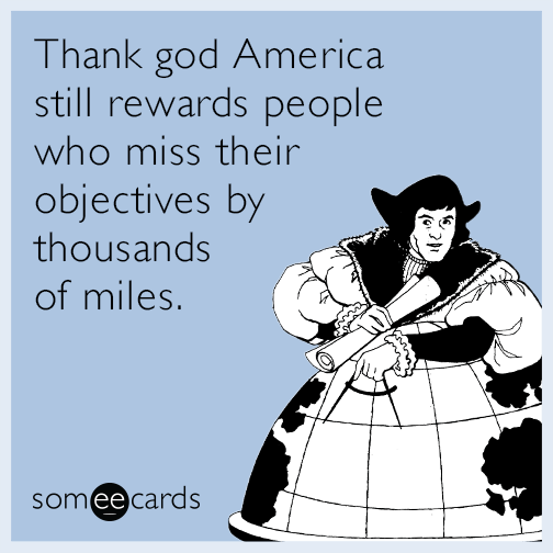 Thank god America still rewards people who miss their objectives by thousands of miles