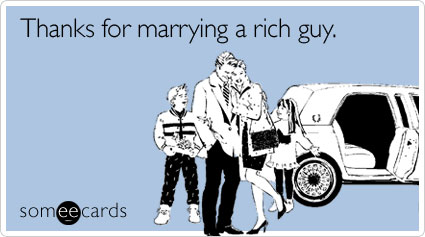 Thanks for marrying a rich guy