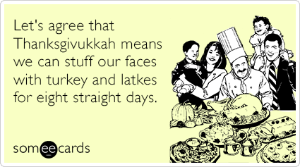 Let's agree that Thanksgivukkah means we can stuff our faces with turkey and latkes for eight straight days.