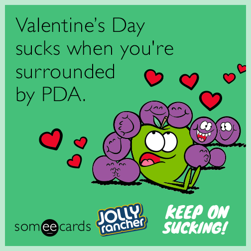 Valentine's Day sucks when you're surrounded by PDA.