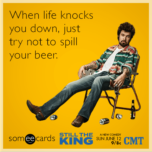 When life knocks you down, just try not to spill your beer.