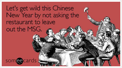 Let's get wild this Chinese New Year by not asking the restaurant to leave out the MSG