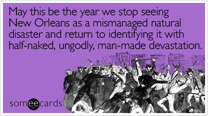 May this be the year we stop seeing New Orleans as a mismanaged natural disaster and return to identifying it with half-naked, ungodly, man-made devastation