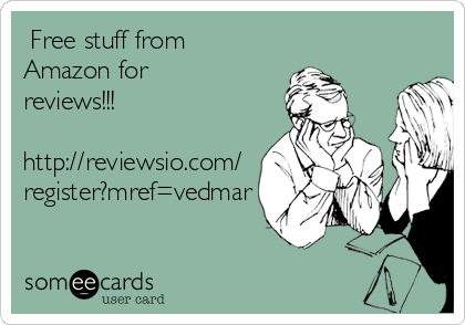  Free stuff from
Amazon for
reviews!!!

http://reviewsio.com/
register?mref=vedmar