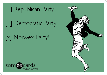 [  ] Republican Party

[  ] Democratic Party

[x] Norwex Party!