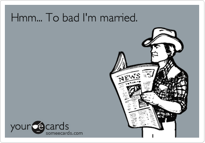 Hmm... To bad I'm married. 