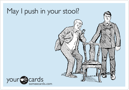 May I push in your stool?