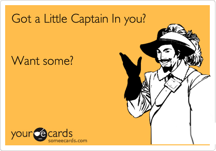 Got a Little Captain In you?


Want some?