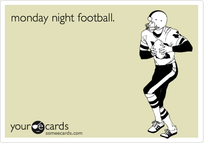 monday night football.

 