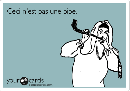 Ceci n'est pas une pipe.