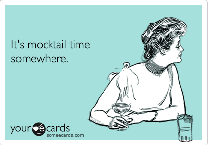 

It's mocktail time
somewhere. 