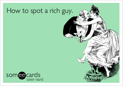 How to spot a rich guy.