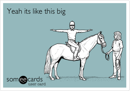 Yeah its like this big