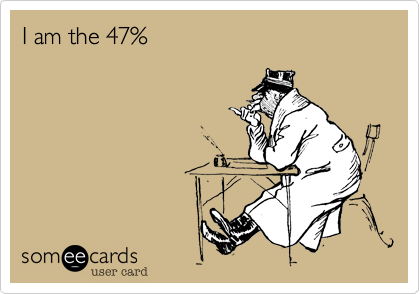 I am the 47%