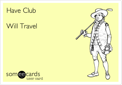 Have Club

Will Travel